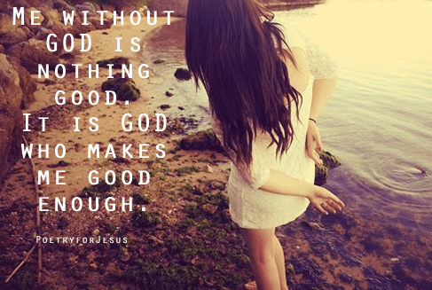 nothing good without God