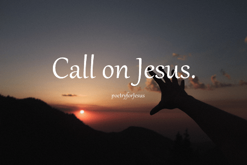 Call on Jesus